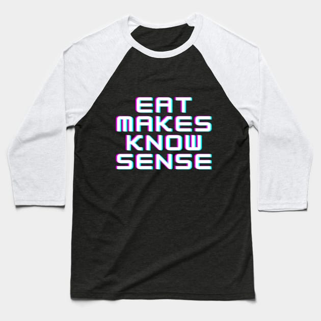 It Makes No Sense Baseball T-Shirt by MinimalSpace